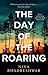 The Day of the Roaring