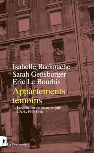 Appartements témoins - La spoliation des locataires juifs à Paris, 1940-1946 (Paperback)