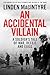 An Accidental Villain: A Soldier's Tale of War, Deceit and Exile