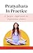 Pratyahara in Practice by Shilpi Mathur