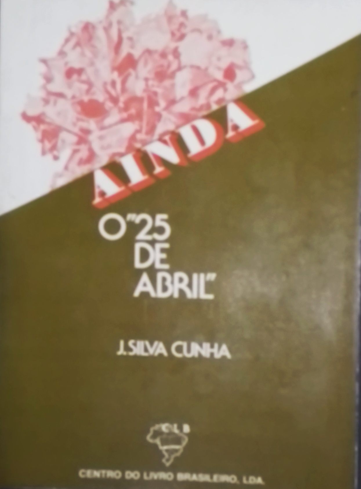 Ainda o "25 de Abril" (Paperback)