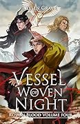 Vessel of Woven Night (Rowan Blood, #4) 