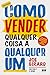 Como vender qualquer coisa a qualquer um (Ed. revista) by Joe Girard