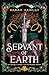 Servant of Earth (The Shards of Magic, #1)
