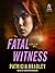 Fatal Witness by Patricia  Bradley
