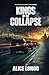 Kings of The Collapse: An EMP Post-Apocalyptic Survival and Conspiracy Thriller (The EMP Deadly Games)