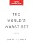 The World's Worst Bet: How the Globalization Gamble Went Wrong (And What Would Make It Right)