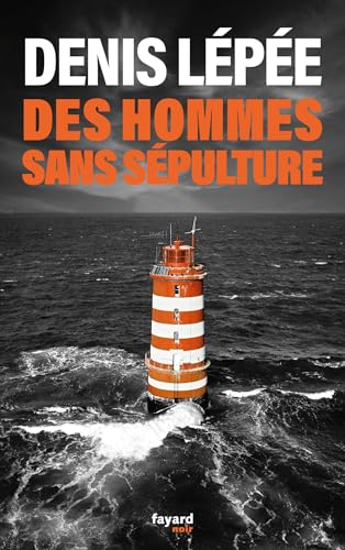 Des hommes sans sépulture (French Edition)