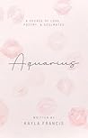 Aquarius: A Decade of Love, Poetry, and Soulmates