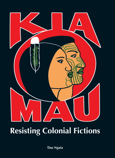 Kia Mau: Resisting Colonial Fictions