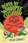 Death by Whoopee Cushion by Vicki Grant Death by Whoopee Cushion by Vicki Grant