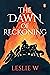The Dawn of Reckoning (The ...