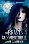 The Beast Of Gloomenthrall: A snarky, hot and fun romantasy.