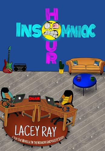 Insomniac Hour: A Year One Novella in the Wobniar University Series (Kindle Edition)