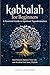 Kabbalah for Beginners: A P...