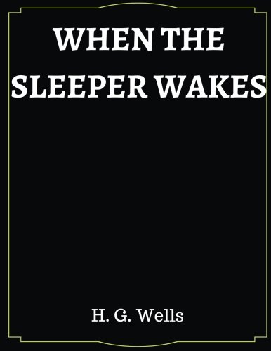 When The Sleeper Wakes