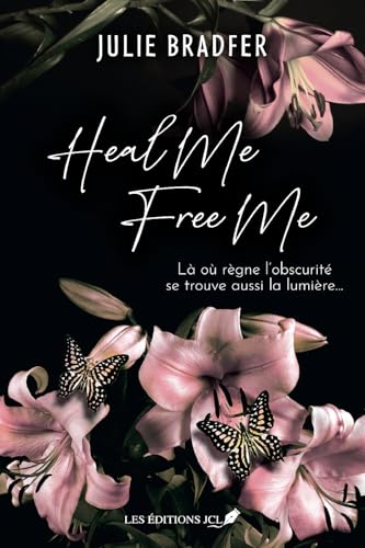 Heal Me Free Me (French Edition)