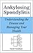 Ankylosing Spondylitis: Understanding the Disease and Managing Your Health