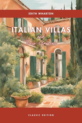 Italian Villas and Their Gardens: With Original Illustrations (Kindle Edition)