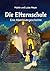 Die Elternschule: Eine Abenteuergeschichte (German Edition)