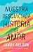 Nuestra desquiciada historia de amor by Jandy Nelson