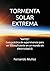 TORMENTA SOLAR EXTREMA: "An...