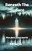 Beneath the Surface: The La...