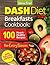 DASH Diet Breakfasts Сookbo...