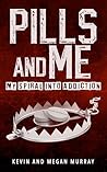 Pills and Me: My Spiral Into addiction