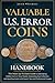 Valuable U.S. Error Coins H...