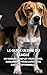 Le Guide Ultime du Beagle: ...