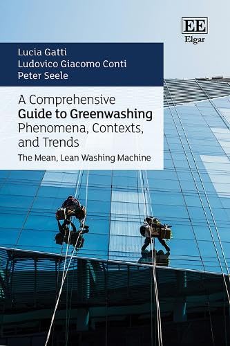 A Comprehensive Guide to Greenwashing Phenomena, Contexts, and Trends: The Mean, Lean Washing Machine (Hardcover)
