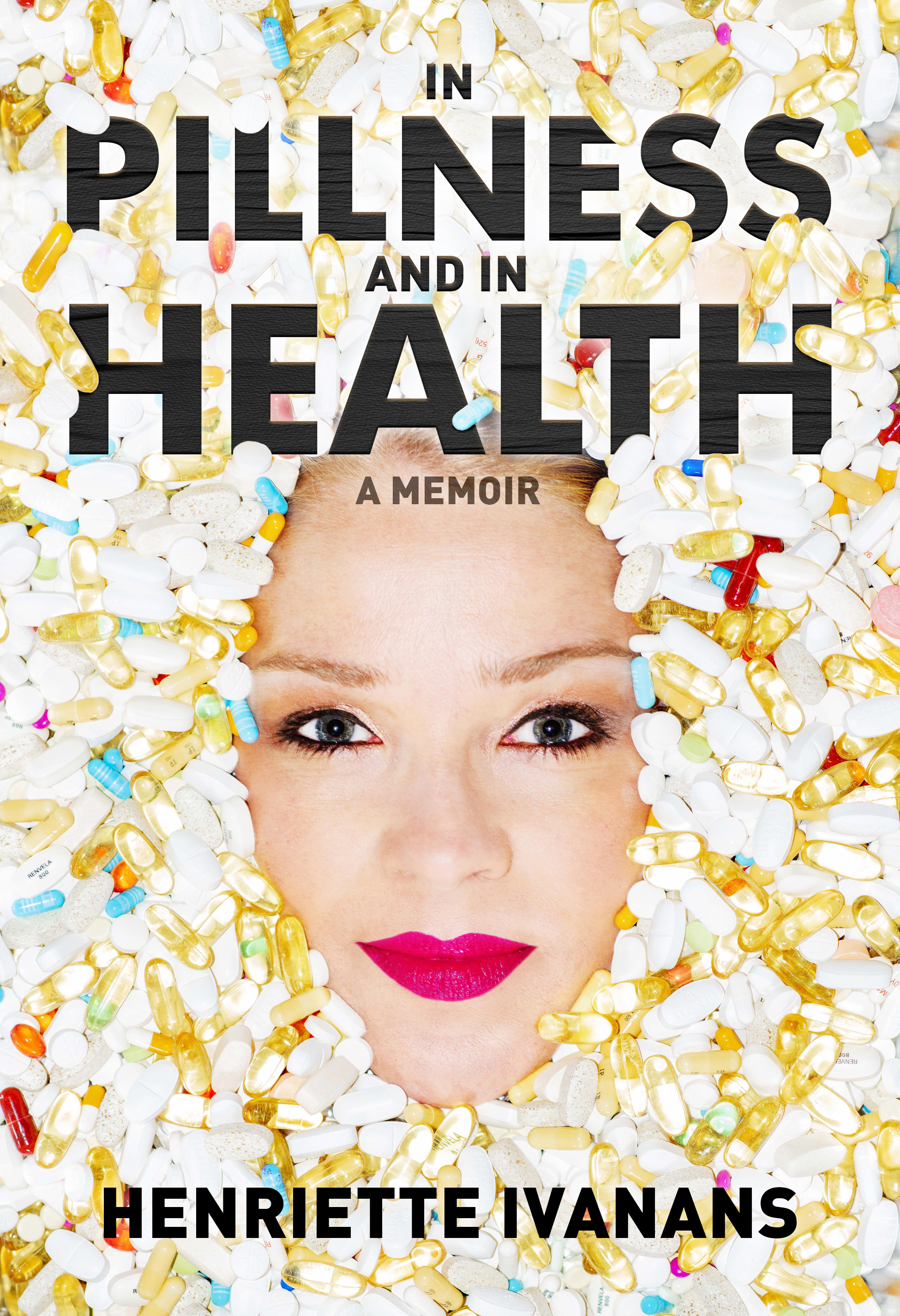 In Pillness and in Health: A Memoir (In Pillness and in Health, #1)