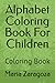 Alphabet Coloring Book For ...