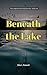 Beneath the Lake