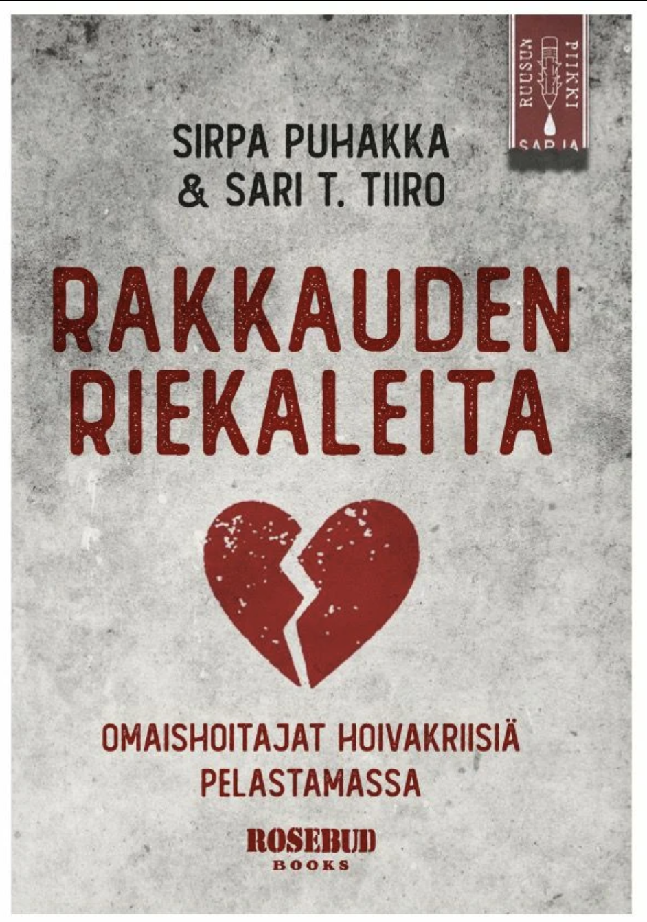 Rakkauden riekaleita: omaishoitajat hoivakriisiä pelastamassa