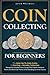 Coin Collecting for Beginners by Jason Whitmore