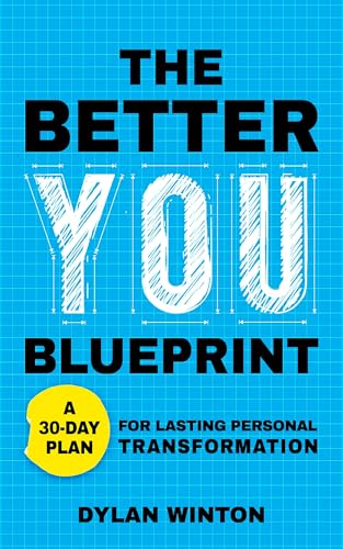 The Better You Blueprint: A 30-Day Plan for Lasting Personal Transformation (Kindle Edition)