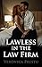 Lawless in the Law Firm by Veronica Prestu