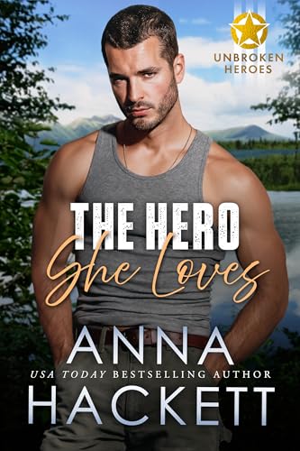 The Hero She Loves (Unbroken Heroes, #5)