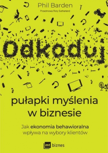 Odkoduj pułapki myślenia w biznesie. Jak ekonomia behawioralna wpływa na wybory klientów