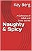 Naughty & Spicy by Kay Berg