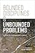 Bounded Disciplines and Unbounded Problems: A Vision for Management Science (Clarendon Lectures in Management Studies)