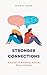 Stronger Connections: A Gui...