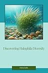 Discovering Halophila Diversity (Flower Book 3) Discovering Halophila Diversity (Flower Book 3)
