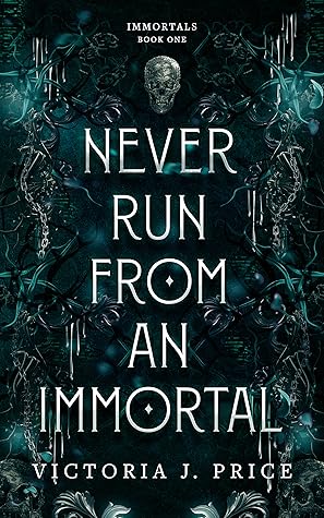 Never Run From An Immortal (Immortals, #1)