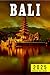 Bali Travel Guide 2025: The...