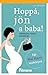 Hoppá, jön a baba! - Túlélőkalauz modern anyukáknak