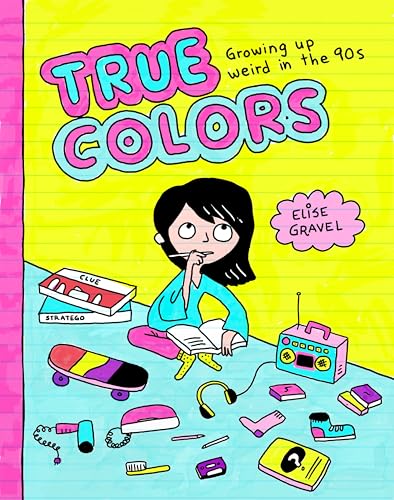 True Colors: Growing Up Weird in the '90s (Paperback)