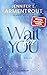 Wait for You (Wait for You, #1)